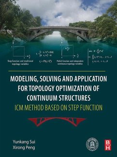 Modeling, Solving and Application for Topology Optimization of Continuum Structures: ICM Method Based on Step Function (eBook, ePUB) - Sui, Yunkang; Peng, Xirong