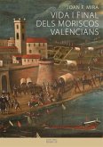 Vida i final dels moriscos valencians Vida i final dels moriscos valencians