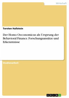 Der Homo Oeconomicus als Ursprung der Behavioral Finance. Forschungsansätze und Erkenntnisse