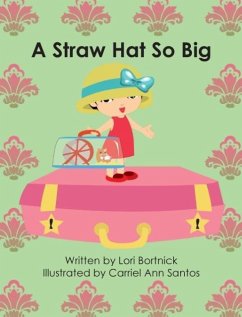 A Straw Hat So Big - Bortnick, Lori