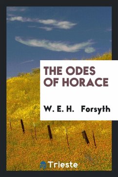 The Odes of Horace - Forsyth, W. E. H.