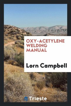 Oxy-Acetylene Welding Manual - Campbell, Lorn