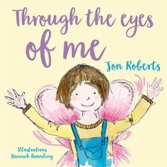 Through the Eyes of Me - Roberts, Jon