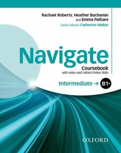 Navigate: Intermediate B1+: Coursebook with DVD and Oxford Online Skills - Roberts, Rachael; Buchanan, Heather; Pathare, Emma