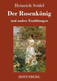 Der Rosenkönig - Seidel, Heinrich