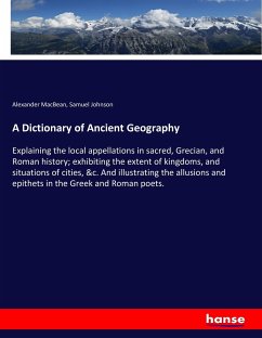 A Dictionary of Ancient Geography - MacBean, Alexander;Johnson, Samuel