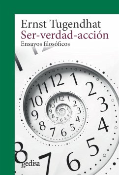 Ser, verdad, acción : ensayos filosóficos - Tugendhat, Ernst