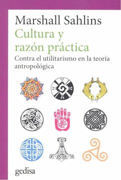 Cover Cultura y razón práctica : contra el utilitarismo en la teoría antropológica