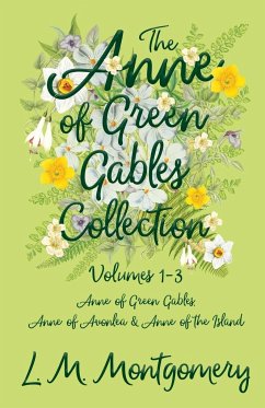 The Anne of Green Gables Collection;Volumes 1-3 (Anne of Green Gables, Anne of Avonlea and Anne of the Island) - Montgomery, Lucy Maud