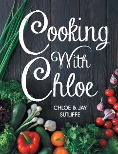 Cooking With Chloe - Sutliffe, Chloe