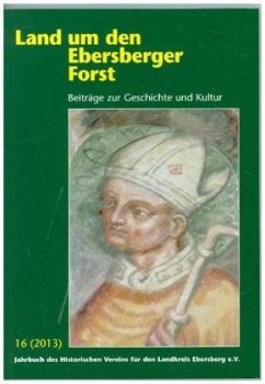 Land um den Ebersberger Forst - Beiträge zur Geschichte und Kultur 2013