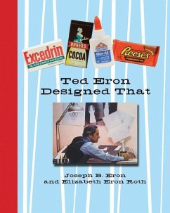 Ted Eron Designed That - Eron, Joseph B.; Roth, Elizabeth Eron