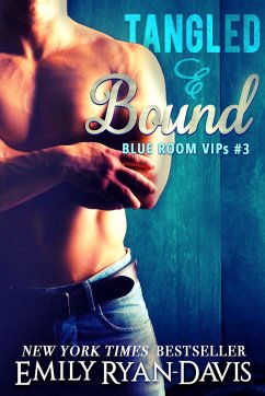 Cover Tangled & Bound (Blue Room VIPs, #3) (eBook, ePUB)