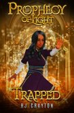 Prophecy of Light - Trapped (eBook, ePUB)
