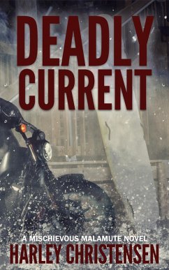 Deadly Current (Mischievous Malamute Mystery Series, #4) (eBook, ePUB) - Christensen, Harley