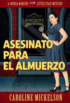 Asesinato para el almuerzo (Un misterio de la serie Sophia Mancini - Little Italy, #1) (eBook, ePUB) - Mickelson, Caroline