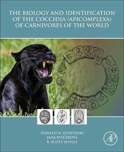 The Biology and Identification of the Coccidia (Apicomplexa) of Carnivores of the World - Duszynski, Donald W.;Kvicerová, Jana;Seville, R. Scott