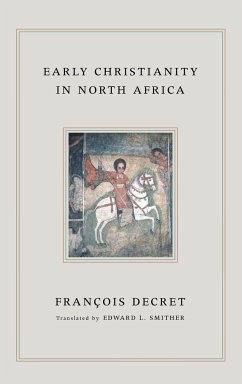 Early Christianity in North Africa - Decret, Francois