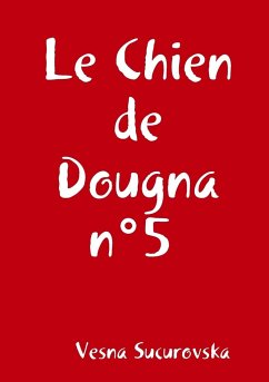 Le Chien de Dougna n°5 - Sucurovska, Vesna