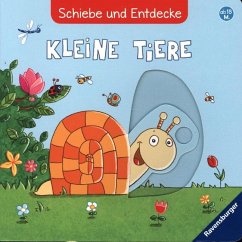 Schiebe und Entdecke: Kleine Tiere - Grimm, Sandra