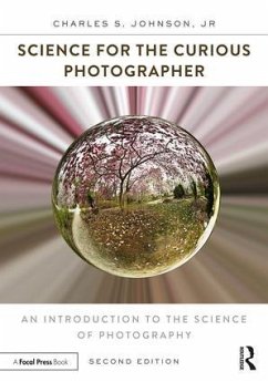 Science for the Curious Photographer - Johnson, Jr., Charles