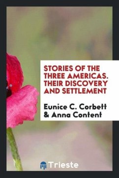 Stories of the Three Americas. Their Discovery and Settlement