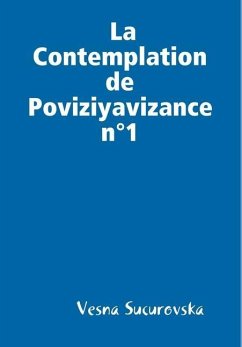 La Contemplation de Poviziyavizance n°1 - Sucurovska, Vesna