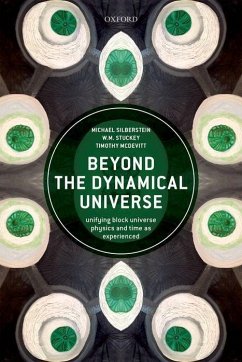 Beyond the Dynamical Universe - Silberstein, Michael; Stuckey, W M; McDevitt, Timothy