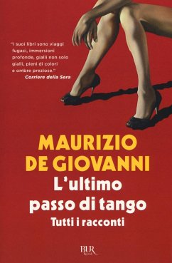 L' ultimo passo di tango. Tutti i racconti - De Giovanni, Maurizio