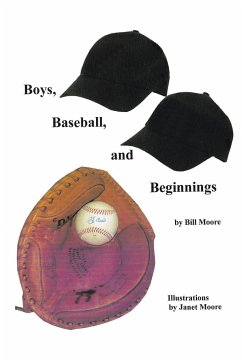 Boys, Baseball, and Beginnings - Moore, Bill