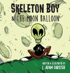 Skeleton Boy and The Moon Balloon