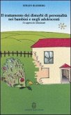 Il trattamento dei disturbi di personalità nei bambini e negli adolescenti. Un approccio relazionale Il trattamento dei disturbi di personalità nei bambini e negli adolescenti. Un approccio relazionale