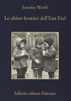 Le ultime levatrici dell'East End - Worth, Jennifer Le ultime levatrici dell'East End - Worth, Jennifer