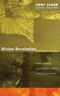 Divine Revelation and Human Practice - Clark, Tony