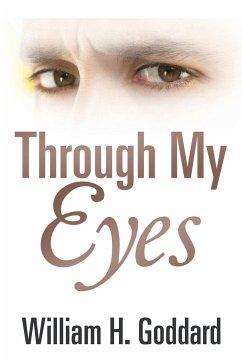 Through My Eyes - Goddard, William H.