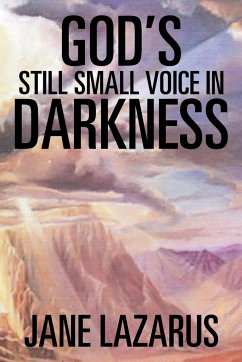 God's Still Small Voice in Darkness - Lazarus, Jane