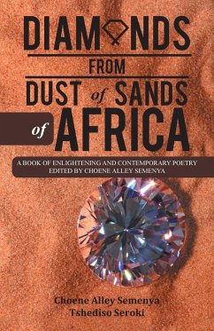 Diamonds from Dust of Sands of Africa - Semenya Tshediso Seroki, Choene Alley