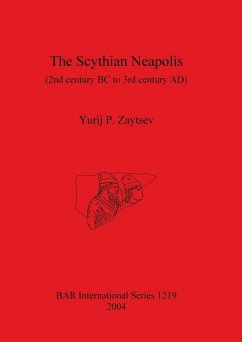 The Scythian Neapolis (2nd century BC to 3rd century AD) - Zaytsev, Yurij P.