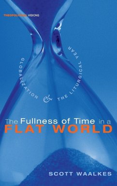 The Fullness of Time in a Flat World - Waalkes, Scott