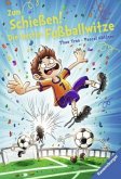 Zum Schießen! Die besten Fußballwitze Zum Schießen! Die besten Fußballwitze