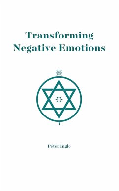 Transforming Negative Emotions - Ingle, Peter