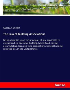 The Law of Building Associations - Endlich, Gustav A.