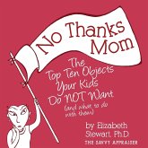 No Thanks Mom: The Top Ten Objects Your Kids Do NOT Want (and what to do with them)