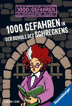 1000 Gefahren in der Schule des Schreckens / 1000 Gefahren Bd.46 - Lenk, Fabian