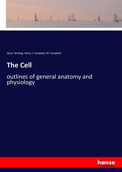 The Cell - Hertwig, Oscar;Campbell, Henry J.;Campbell, M.
