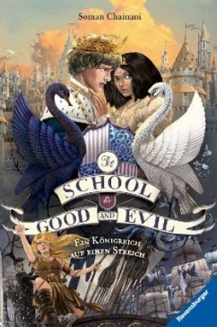 Ein Königreich auf einen Streich / The School for Good and Evil Bd.4 - Chainani, Soman