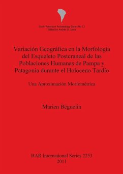 Variación Geográfica en la Morfología del Esqueleto Postcraneal de las Poblaciones Humanas de Pampa y Patagonia durante el Holoceno Tardío - Béguelin, Marien