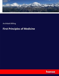First Principles of Medicine - Billing, Archibald