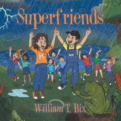 Superfriends - Bix, William T.