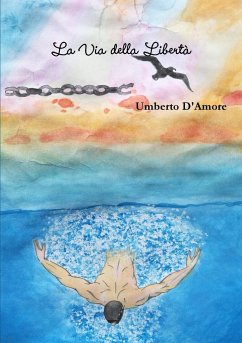La Via della Libertà - D'Amore, Umberto